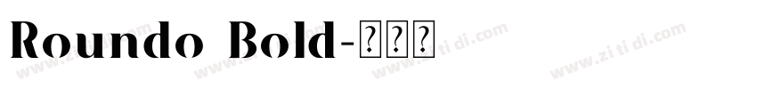Roundo Bold字体转换